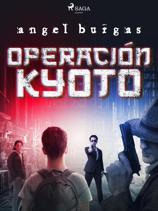 Title details for Operación Kyoto by Angel Burgas - Available